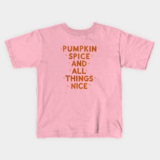Pumpkin Spice And All Things Nice Kids T-Shirt
